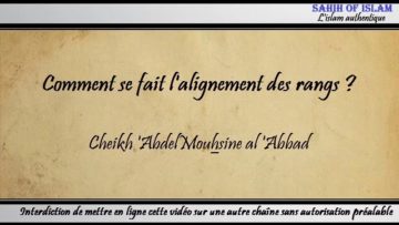 Lalignement des rangs – Cheikh Abdelmouhsine al Abbâd