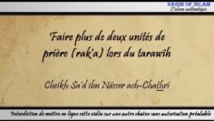 Faire plus de deux unités de prière raka lors du tarawîh – Cheikh Sad ibn Nâsser ach-Chathrî