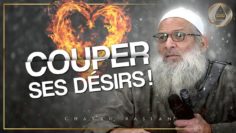 Couper ses désirs ! | Chaykh Raslan