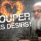 Couper ses désirs ! | Chaykh Raslan