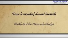 Tenir le moushaf durant tarâwîh – Cheikh Sad ibn Nâsser ach-Chathrî