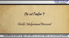 14/28: Où est lenfer ? – Cheikh Muhammad Bâzmoul