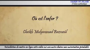14/28: Où est lenfer ? – Cheikh Muhammad Bâzmoul
