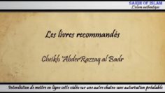Les livres recommandés – Cheikh AbderRazzâq al Badr