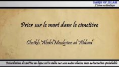 Prier sur le mort dans le cimetière – Cheikh Abdelmouhsine al Abbâd