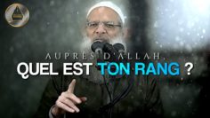 Quel est ton rang auprès d’Allah ? | Chaykh Raslan