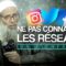 Le bienfait de ne pas connaître les réseaux sociaux ! | Chaykh Raslan