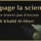 PROPAGE LA SCIENCE ET NE TE TROUVE PAS DEXCUSE ! – Cheikh Khalid Abu Abd Al-Ala Al-Misri