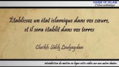 Établissez dabord un état islamique dans vos cœurs – Cheikh Sâlih Louhaydân