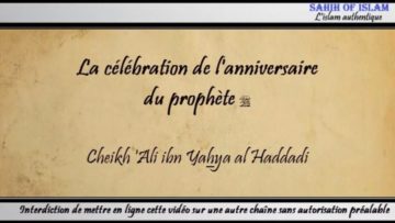 La célébration de lanniversaire du prophète ﷺ – Cheikh Ali ibn Yahya al Haddadi