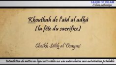 Khoutbah de laïd al adhâ [la fête du sacrifice] – Cheikh Sâlih al Osaymi