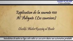 Explication de la sourate 100 : Al Âdiyate [Les coursiers] – Cheikh AbderRazzâq al Badr