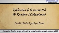 Explication de la sourate 108 : Al Kawthar [Labondance] – Cheikh AbderRazzâq al Badr