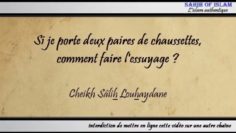 Si je porte deux paires de chaussettes, sur lesquelles essuyer ? – Cheikh Sâlih Louhaydân