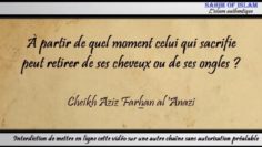 Quand est-ce que celui qui sacrifie peut retirer de ses cheveux ? – Cheikh Aziz Farhan al Anazi