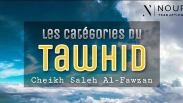 Cheikh Saleh Al Fawzan – Les catégories du Tahwid