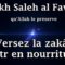 Cheikh Saleh al Fawzan – « Versez la zakât al fitr en nourriture »