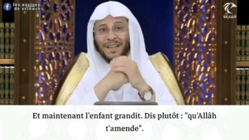 Dire à son enfant des paroles comme “si seulement je ne tavais pas enfanté !”Shaykh ‘Azîz Farhân…