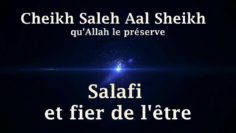Cheikh Saleh Aal Sheikh – Salafi et fier de lêtre