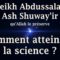 Cheikh Abdussalam Ash Shuwayir – Comment atteindre la science ?