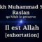 Cheikh Muhammad Said Raslan – Il est Allah [exhortation]