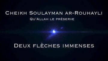 Cheikh Soulayman Rouhayli – Deux flèches immenses