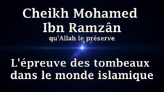 Cheikh Mohamed Ibn Ramzân – Lépreuve des tombeaux dans le monde islamique