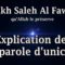 Cheikh Saleh Al Fawzan – Explication de la parole dunicité