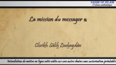 La mission du messager – Cheikh Sâlih Louhaydân