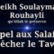 Cheikh Soulayman Rouhayli – Appel aux Salafis à prêcher le Tawhid