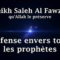 Cheikh Saleh Al Fawzan – Défense envers tous les prophètes