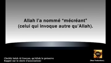 Cheikh Saleh Al Fawzan – Rappel sur le shirk (l’association)