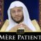 Ô MÈRE PATIENTE ! – Shaykh Aziz Farhan Al Anzi