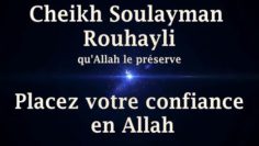 Cheikh Soulayman Rouhayli – Placez votre confiance en Allah