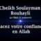 Cheikh Soulayman Rouhayli – Placez votre confiance en Allah