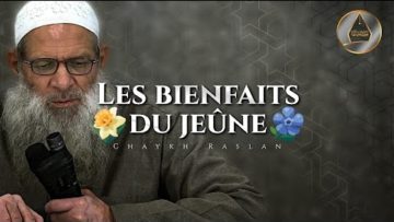 Les bienfaits du jeûne | Chaykh Raslan