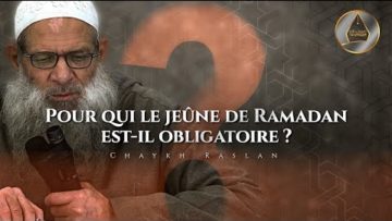 Pour qui le jeûne de Ramadan est-il obligatoire ? | Chaykh Raslan