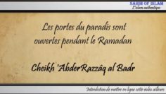 Les portes du paradis sont ouvertes pendant le Ramadan – Cheikh AbderRazzaq al Badr