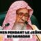 Fumer la cigarette pendant le jeûne (Ramadan). Cheikh Al-Fawzan