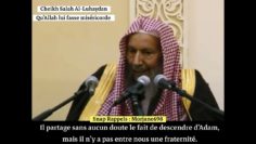 Nous sommes tous frères? Cheikh Salah Al-Luhaydan