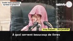 À quoi servent les livres si les savants disparaissent – Cheikh Al-Fawzan