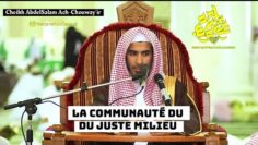 La communauté du juste milieu. Cheikh AbdelSalam Ach-Chouway’ir