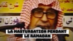 La masturbation annule t’elle le jeûne? Cheikh Salah Al-Fawzan