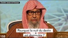 Pourquoi Allah a dissimulé la nuit du destin? Cheikh Salah Al-Fawzan