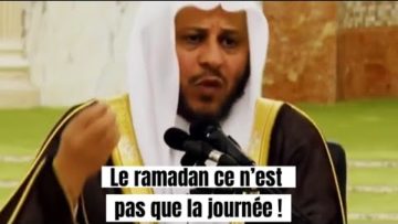 Certains pensent que le Ramadan ce n’est que la journée. Cheikh Aziz Farhan Al-Anazi