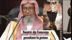 Le jugement de l’encens pendant le jeûne (ramadan) Cheikh Salah Al-Fawzan