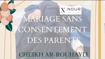 Cheikh Soulayman Rouhayli – Mariage sans consentement des parents
