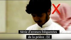 ❌ Série d’erreurs fréquentes de la prière : (5)