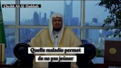 Quelle maladie permet de rompre le jeûne du Ramadan. Cheikh Ali Ibn Yahya Al-Haddadi