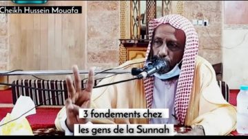 Les gens de la sunnah ont 3 fondements. Cheikh Hussein Al-Mouafa